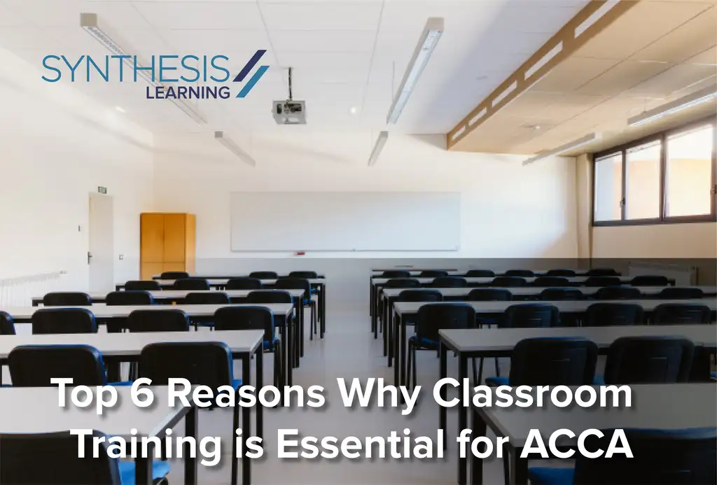 Top-6-Reasons-Why-Classroom-Training-Is-Essential-for-ACCA-Fetaured-Image-updated