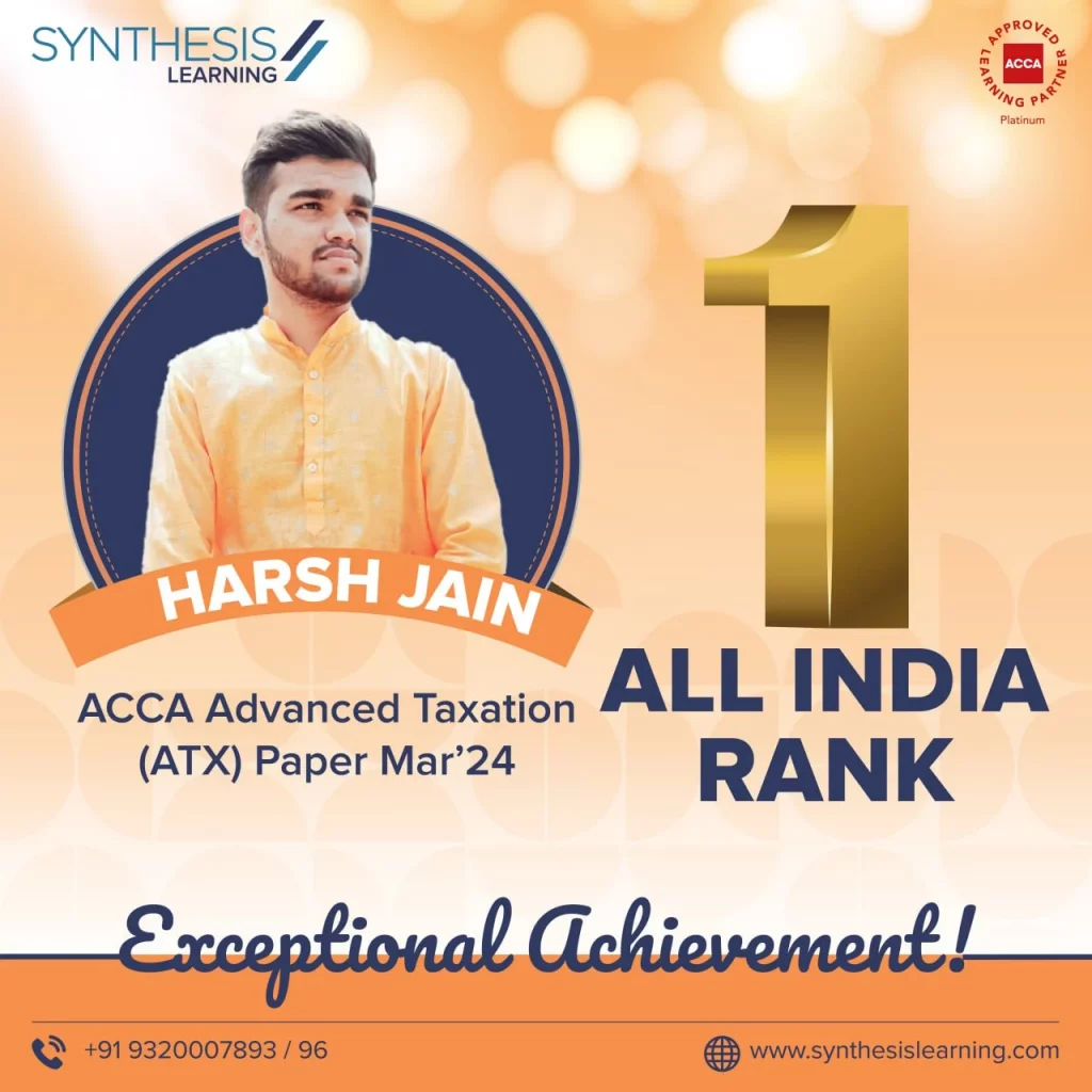ACCA ATX Topper Mar '24 - All India Rank 1 - Harsh Jain - Synthesis Learning